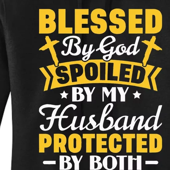 Christian Wife Jesus Blessed By God Spoiled By My Husband Women's Pullover Hoodie