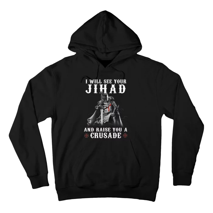 Christian Warrior Knight Templar Raise You A Crusader Hoodie