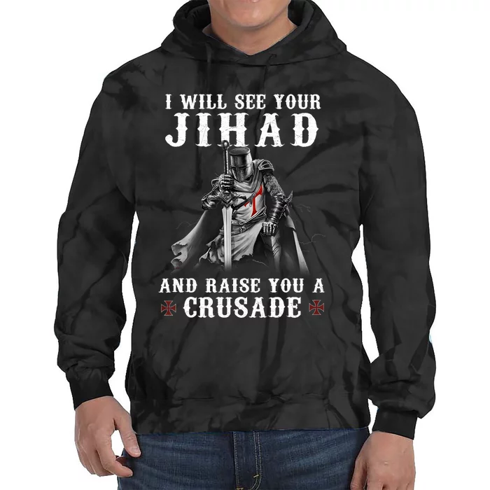 Christian Warrior Knight Templar Raise You A Crusader Tie Dye Hoodie