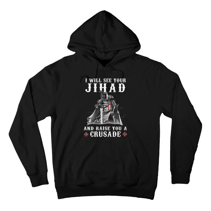 Christian Warrior Knight Templar Raise You A Crusader Tall Hoodie