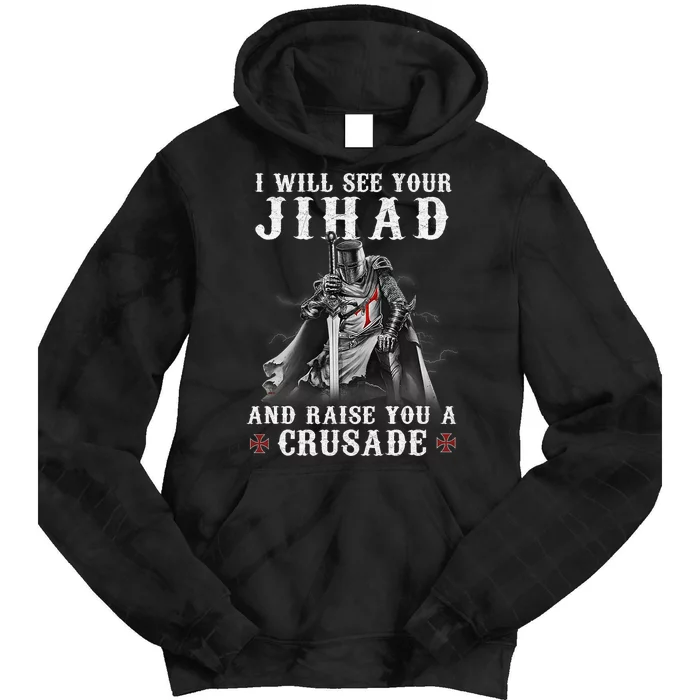 Christian Warrior Knight Templar Raise You A Crusader Tie Dye Hoodie