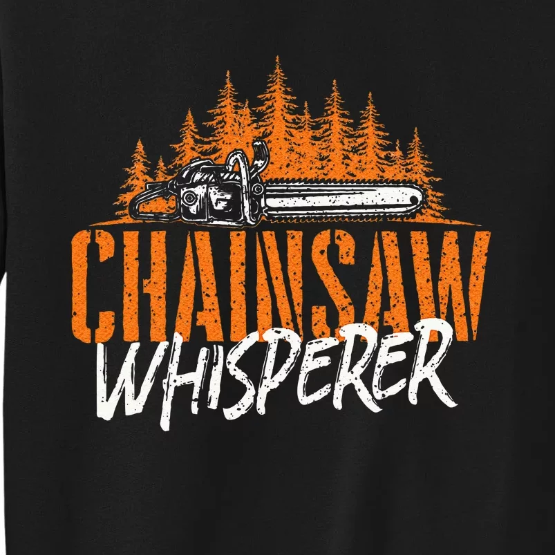 Chainsaw Whisperer Lumberjack Logger Woodworker Woodsman Sweatshirt