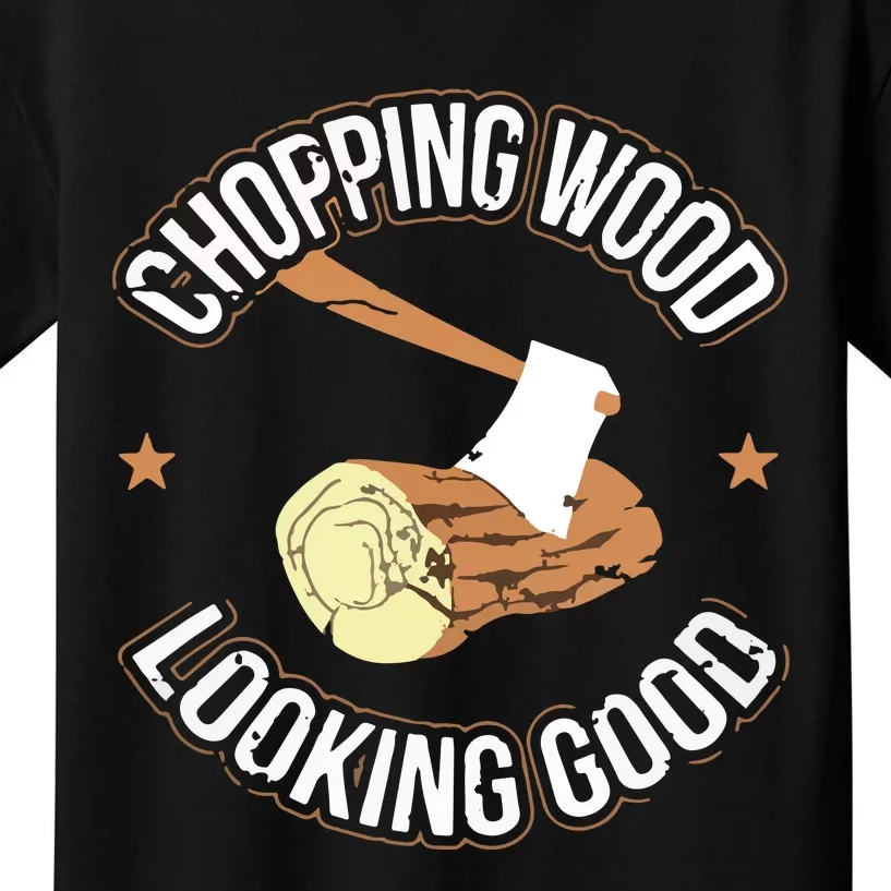 Chopping Wood Looking Good Lumberjack Logger Kids T-Shirt