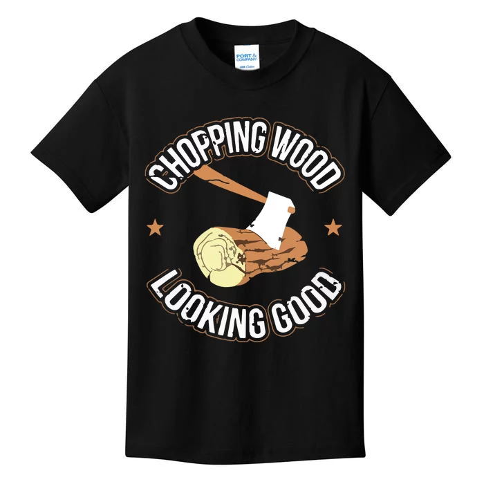 Chopping Wood Looking Good Lumberjack Logger Kids T-Shirt