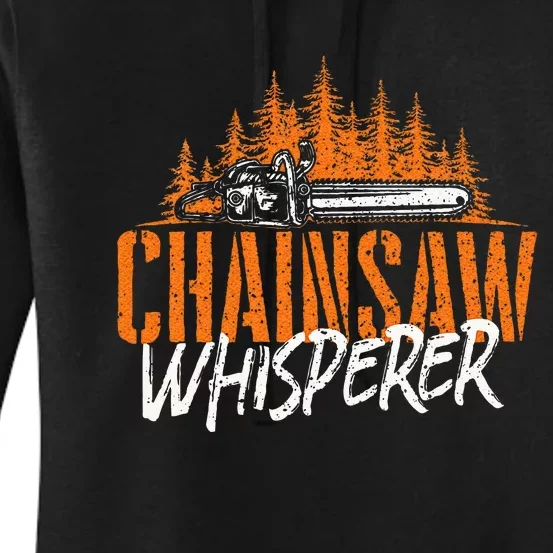 Chainsaw Whisperer Lumberjack Logger Woodworker Woodsman Women's Pullover Hoodie