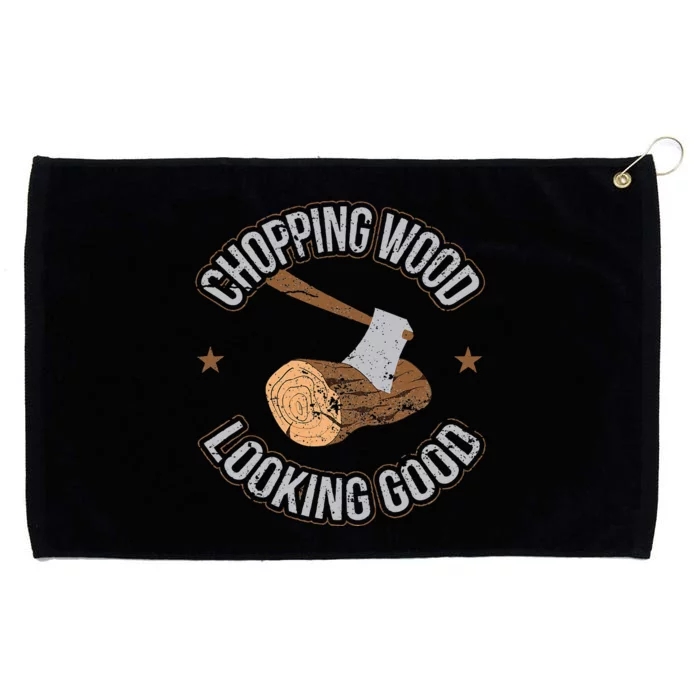 Chopping Wood Looking Good Lumberjack Logger Grommeted Golf Towel