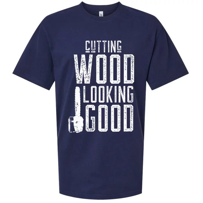 Cutting Wood Looking Good Sawdust Lumberjack Tree Feller Sueded Cloud Jersey T-Shirt