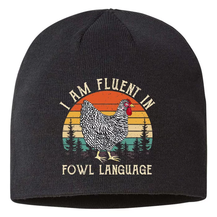 Chicken Whisperer Lover I Am Fluent In Fowl Language Funny 8 1/2in Sustainable Knit Beanie