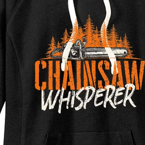 Chainsaw Whisperer Lumberjack Logger Woodworker Woodsman Women's Fleece Hoodie