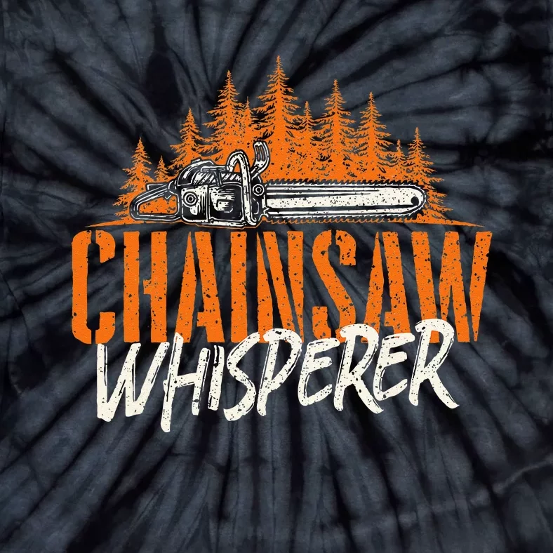 Chainsaw Whisperer Lumberjack Logger Woodworker Woodsman Tie-Dye T-Shirt