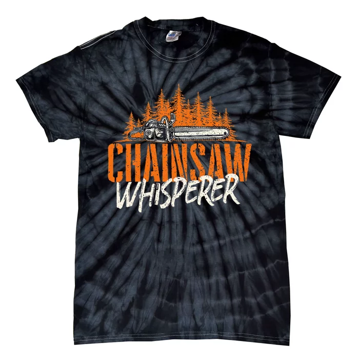 Chainsaw Whisperer Lumberjack Logger Woodworker Woodsman Tie-Dye T-Shirt