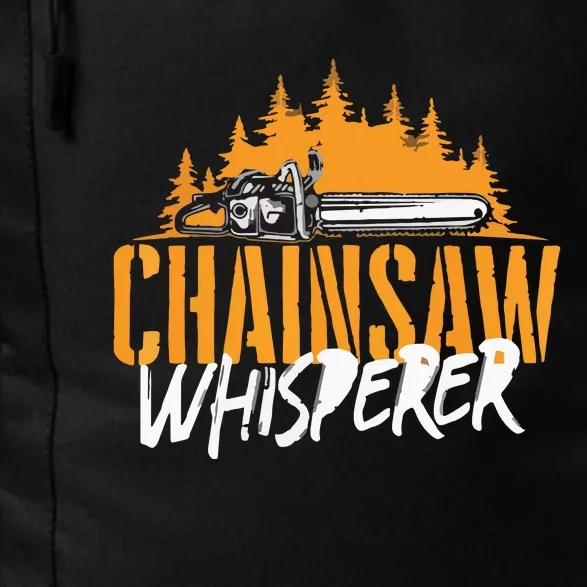 Chainsaw Whisperer Lumberjack Logger Woodworker Daily Commute Backpack