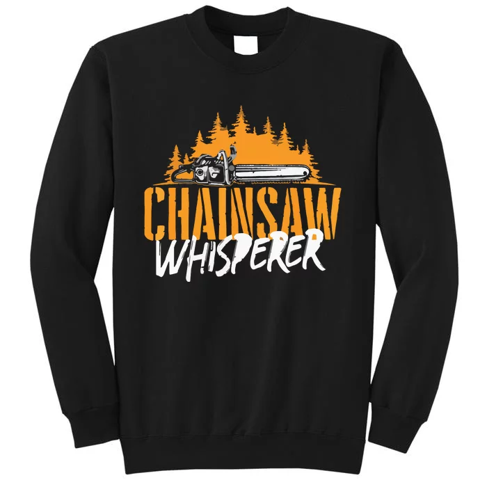 Chainsaw Whisperer Lumberjack Logger Woodworker Tall Sweatshirt