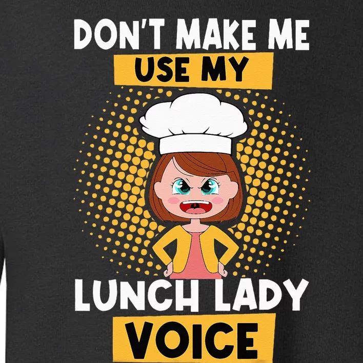 Cafeteria Worker Lunch Lady Voice Food Service Crew Toddler Sweatshirt