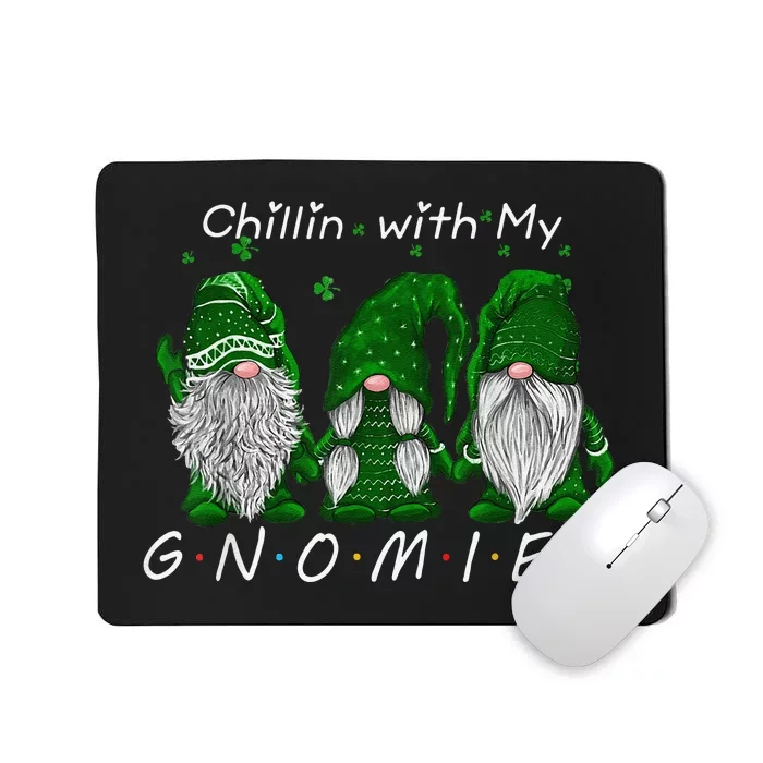 Chillin With My Gnomies St Patricks Day Gnome Irish Shamrock Mousepad