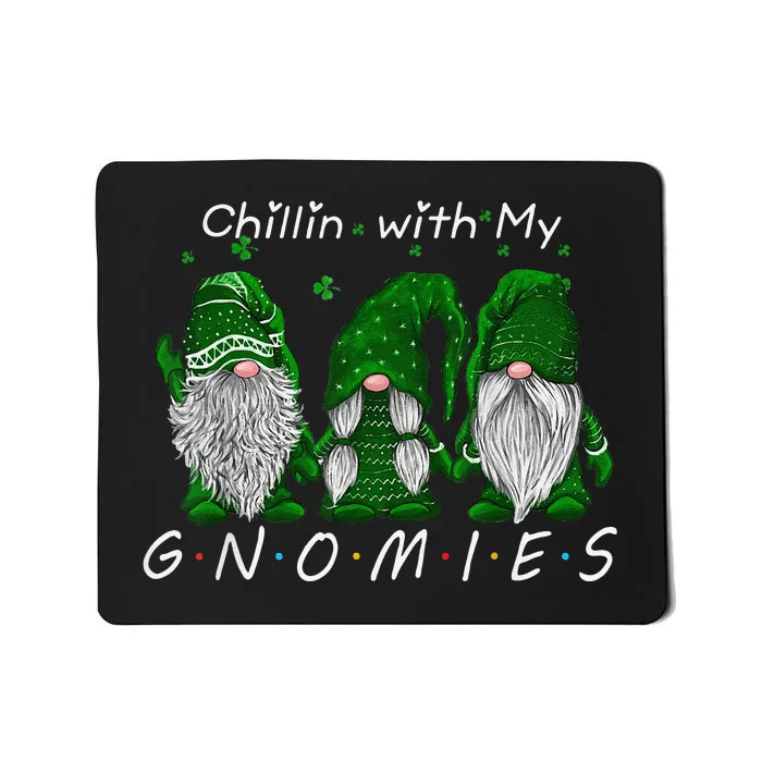 Chillin With My Gnomies St Patricks Day Gnome Irish Shamrock Mousepad