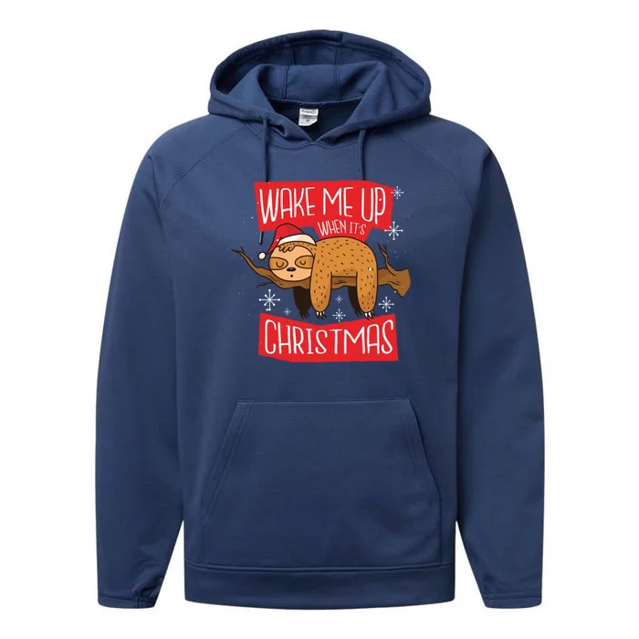 Cute Wake Me Up When ItS Christmas Sleeping Holiday Sloth Gift Performance Fleece Hoodie