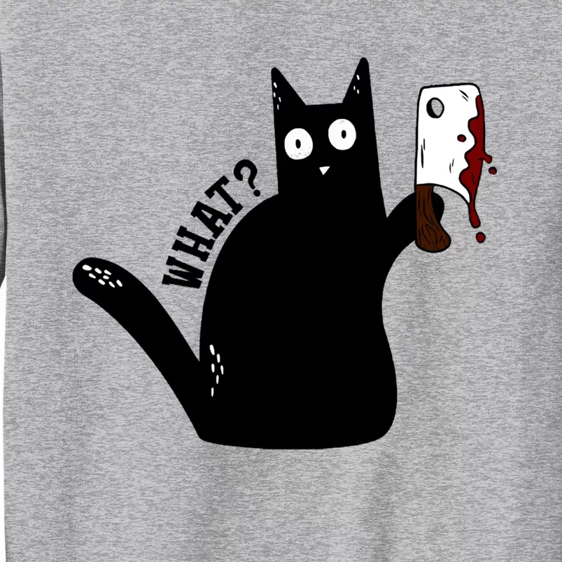 Cat What? Murderous Black Cat With Cleaver Gift For Cat Lover Tall Sweatshirt