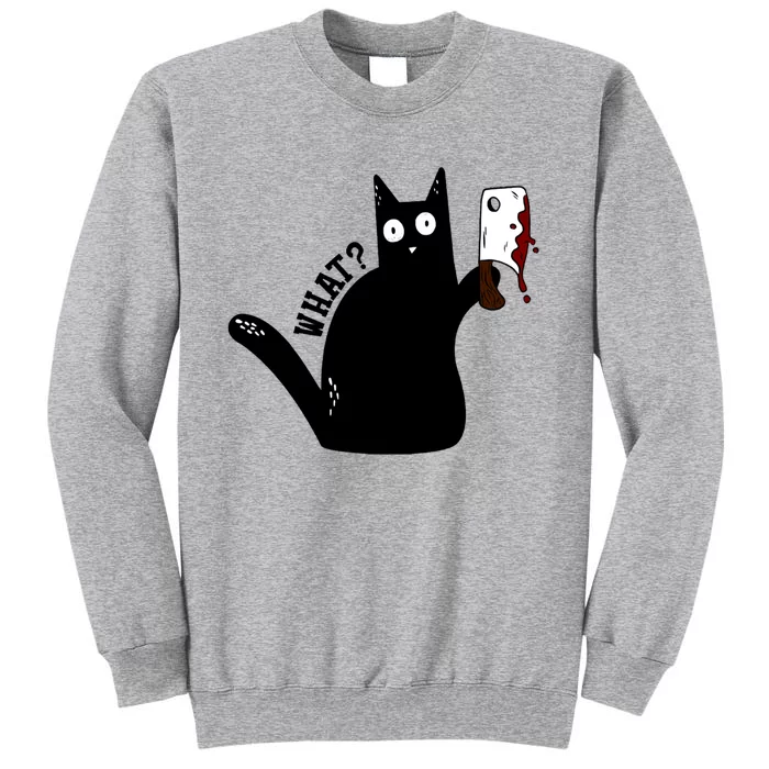 Cat What? Murderous Black Cat With Cleaver Gift For Cat Lover Tall Sweatshirt