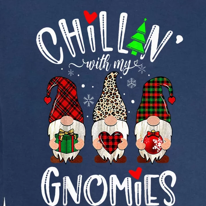 Chillin With My Gnomies Christmas Gnome Family Matching Xmas Garment-Dyed Sweatshirt