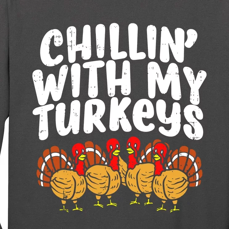 Chillin With My Turkeys Tall Long Sleeve T-Shirt