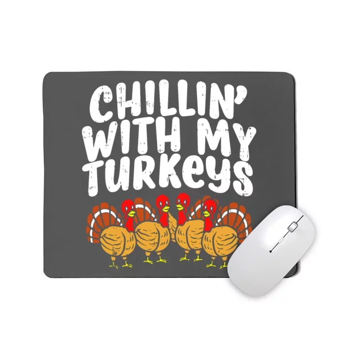 Chillin With My Turkeys Mousepad