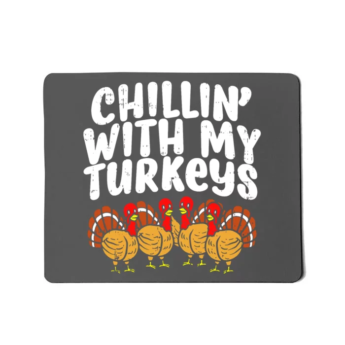 Chillin With My Turkeys Mousepad