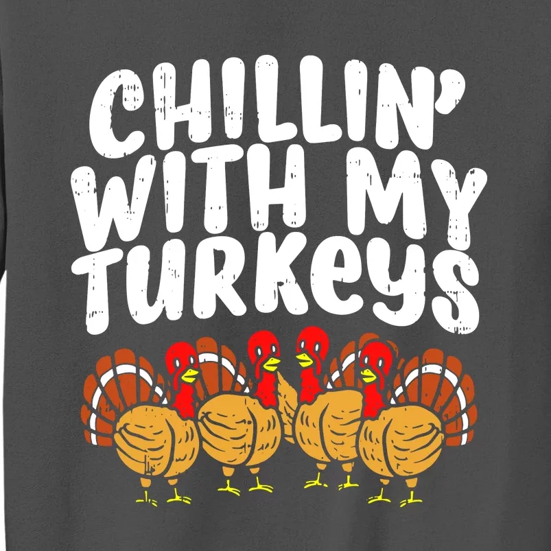 Chillin With My Turkeys Tall Sweatshirt