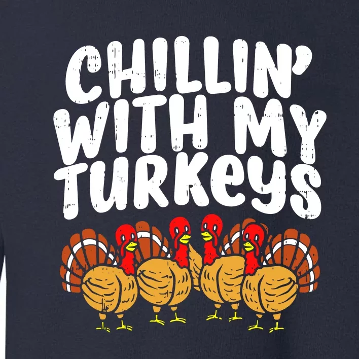 Chillin With My Turkeys Toddler Sweatshirt