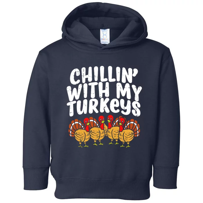 Chillin With My Turkeys Toddler Hoodie