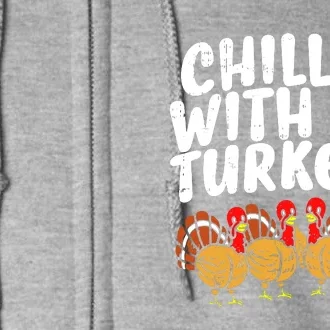 Chillin With My Turkeys Full Zip Hoodie