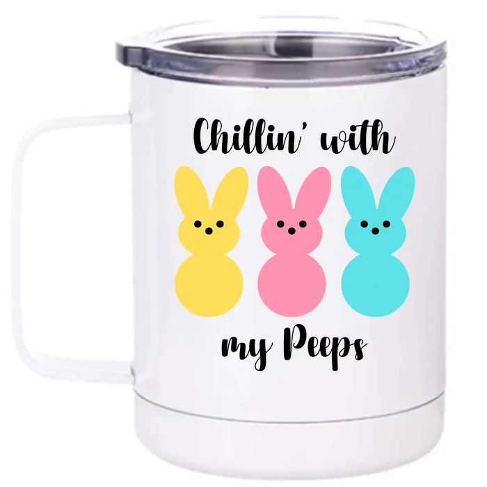 Chillin With My Peeps Easter Bunny Funny Cute Front & Back 12oz Stainless Steel Tumbler Cup