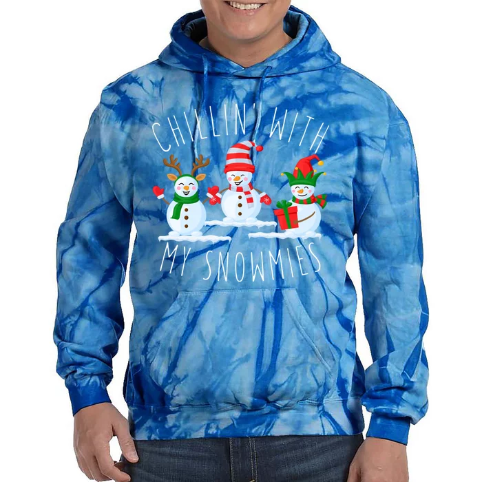 Chillin With My Snowmies Funny Xmas Holiday Funny Snow Gift Tie Dye Hoodie