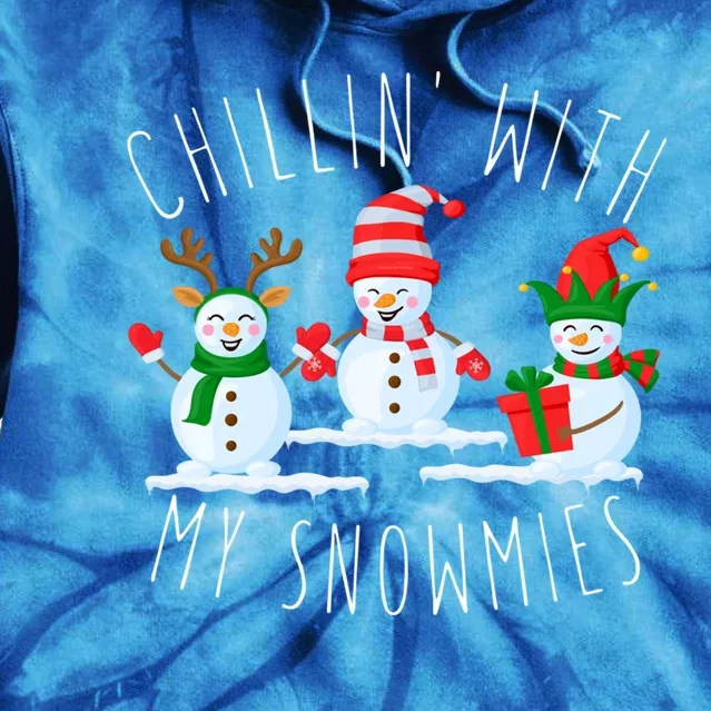 Chillin With My Snowmies Funny Xmas Holiday Funny Snow Gift Tie Dye Hoodie