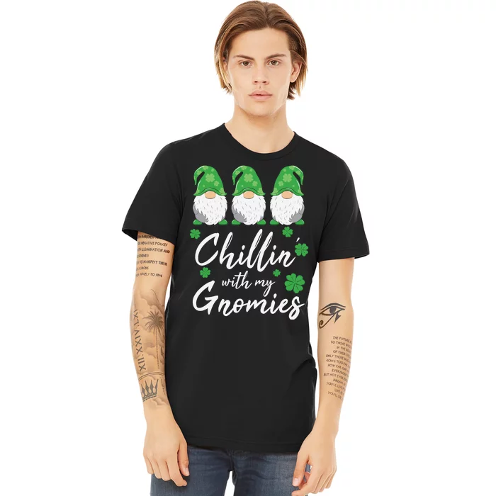 Chillin With My Gnomies St Patricks Day Premium T-Shirt