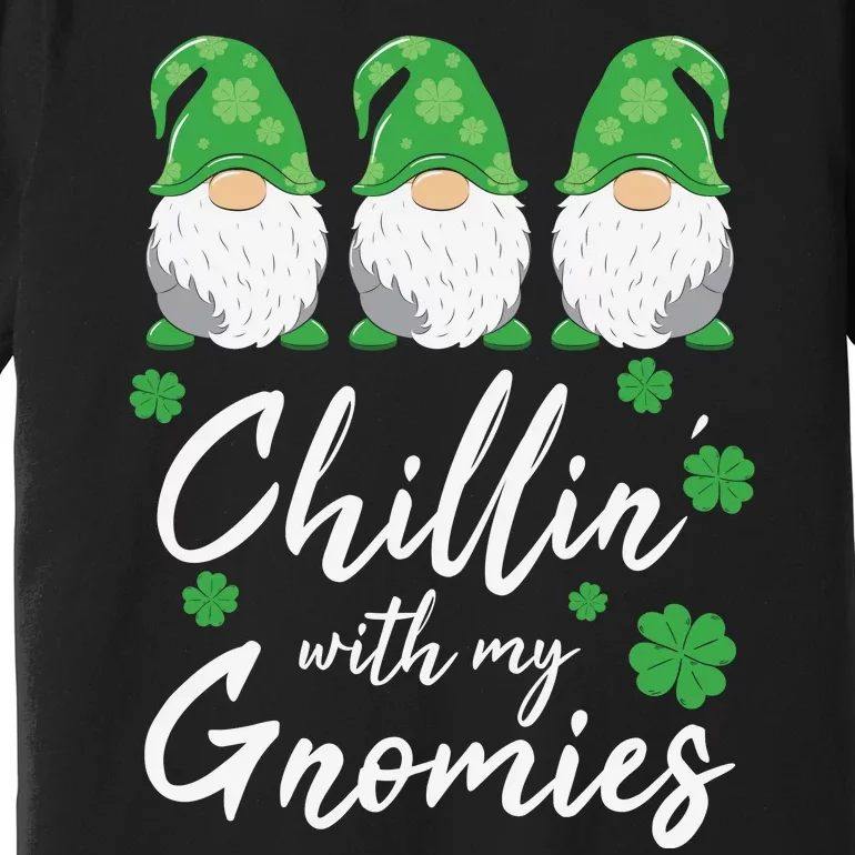 Chillin With My Gnomies St Patricks Day Premium T-Shirt