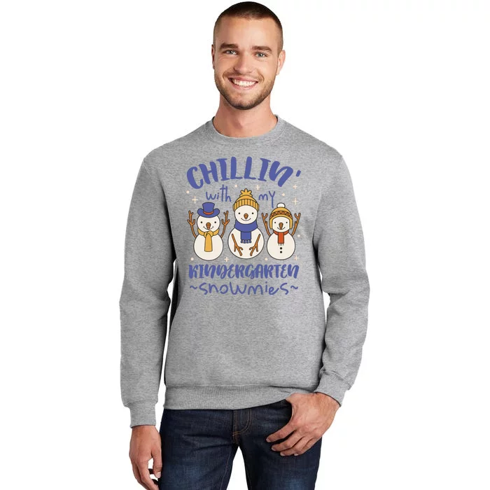 Chillin With My Kindergarten Snowmies Cute Winter Tall Sweatshirt