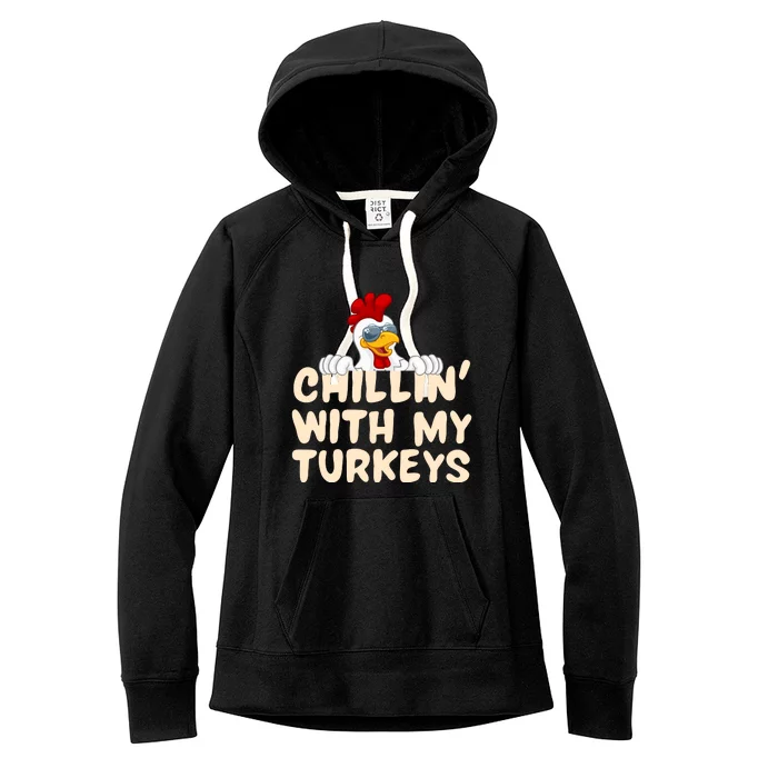 Chillin With My Turkeys Thanksgiving Women's Fleece Hoodie