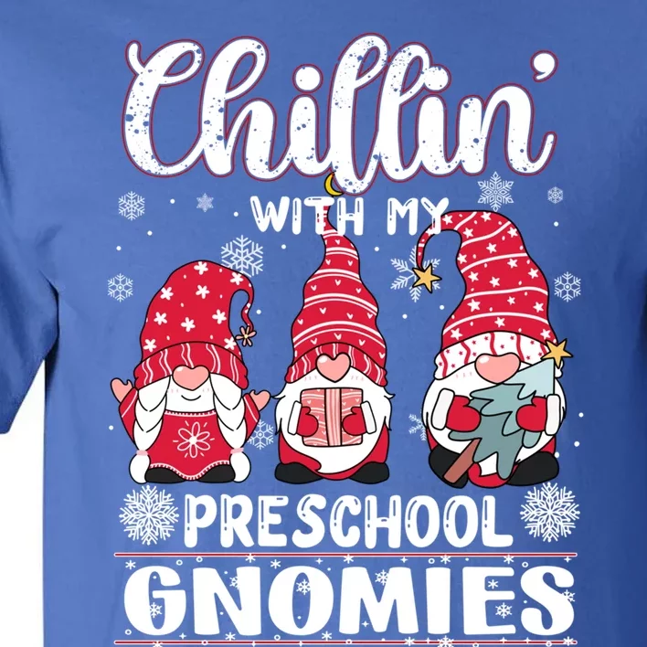 Chillin With My Preschool Gnomies Christmas Teacher Gnome Meaningful Gift Tall T-Shirt