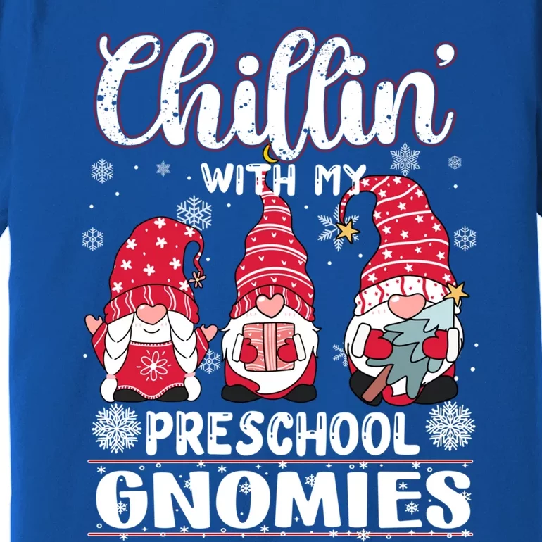 Chillin With My Preschool Gnomies Christmas Teacher Gnome Meaningful Gift Premium T-Shirt