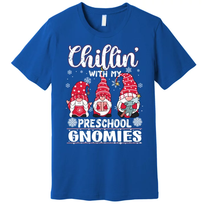 Chillin With My Preschool Gnomies Christmas Teacher Gnome Meaningful Gift Premium T-Shirt