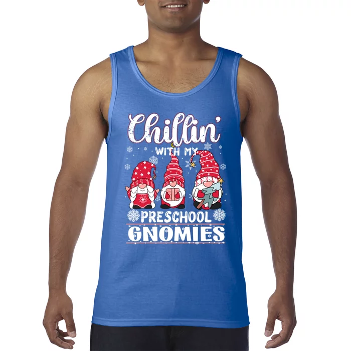 Chillin With My Preschool Gnomies Christmas Teacher Gnome Meaningful Gift Tank Top