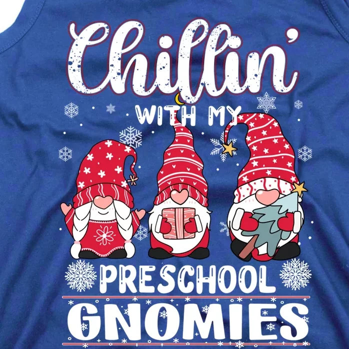 Chillin With My Preschool Gnomies Christmas Teacher Gnome Meaningful Gift Tank Top