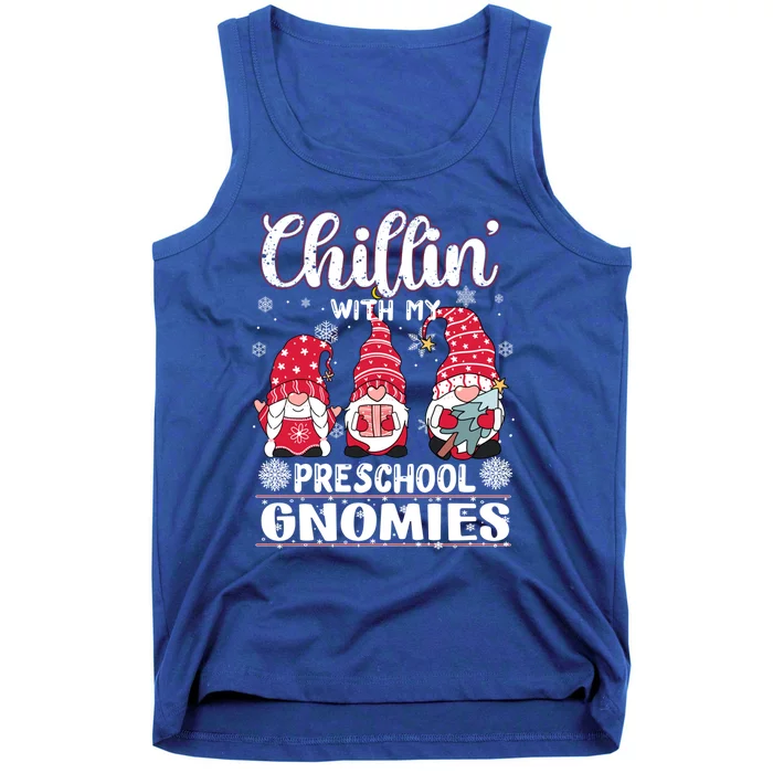 Chillin With My Preschool Gnomies Christmas Teacher Gnome Meaningful Gift Tank Top