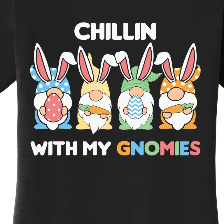 Chillin With My Gnomies Easter Gnome Women's T-Shirt