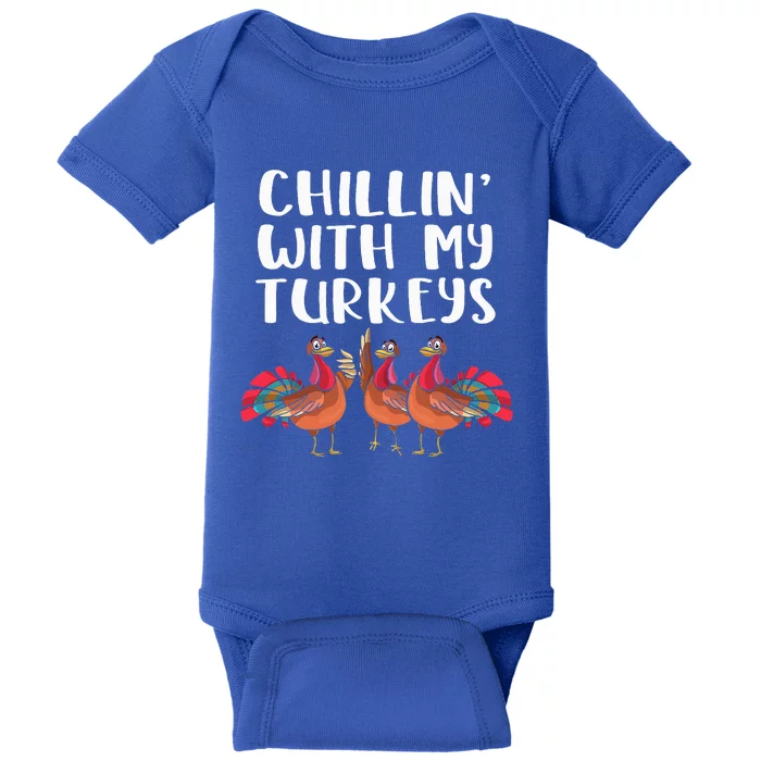 Chillin With My Turkeys Thanksgiving Season Family Lover Baby Bodysuit