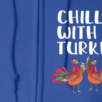 Chillin With My Turkeys Thanksgiving Season Family Lover Full Zip Hoodie