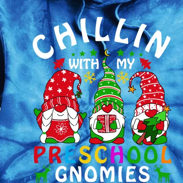 Chillin With My Preschool Gnomies Christmas Teachers Gnomes Great Gift Tie Dye Hoodie