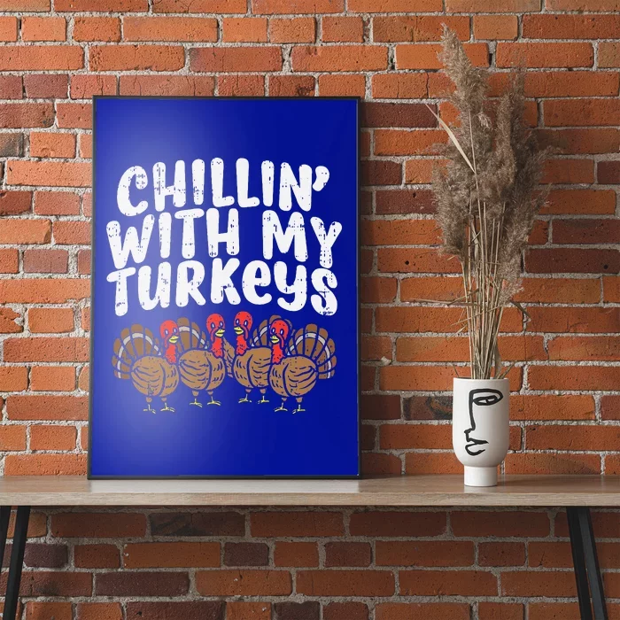 Chillin With My Turkeys Thanksgiving Family Gift Poster