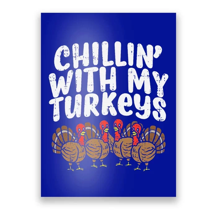 Chillin With My Turkeys Thanksgiving Family Gift Poster